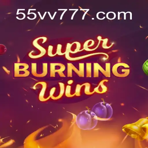 Discover the Thrills of SuperBurningWins at 55VVCOM: The Most Reliable Casino in Brazil