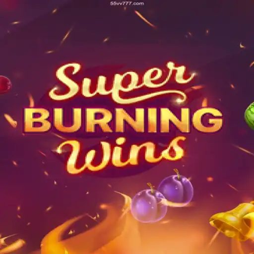 Discover the Thrills of SuperBurningWins at 55VVCOM: The Most Reliable Casino in Brazil